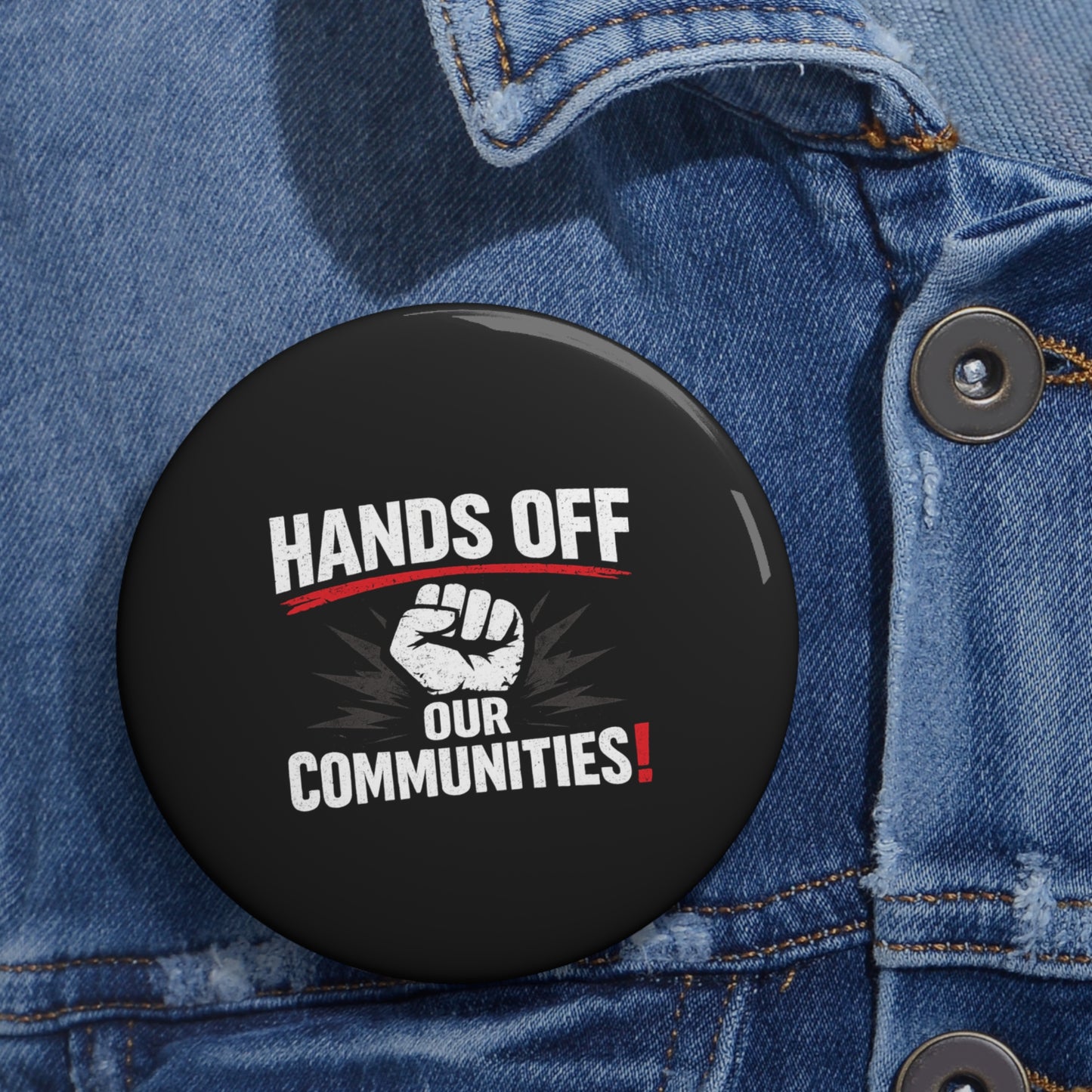 Hands Off Our Communities - Pin