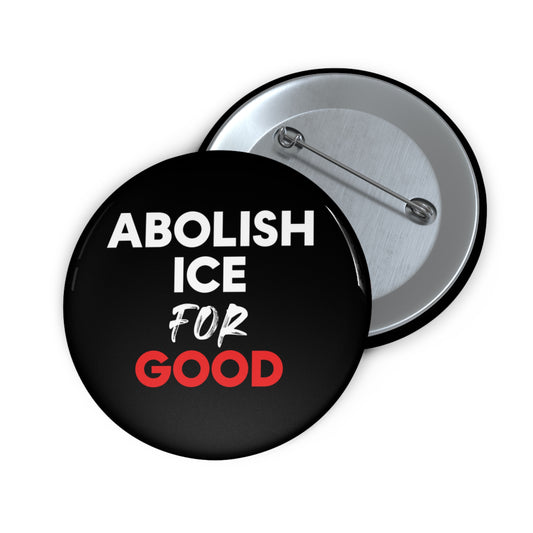 Abolish ICE For Good - Pin