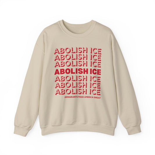Abolish ICE. Immigrants Make America Great - Sweatshirt