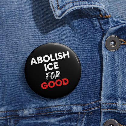 Abolish ICE For Good - Pin