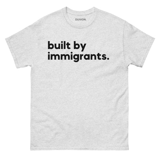 Built by immigrants