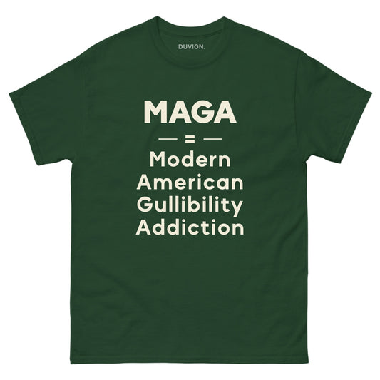 MAGA, Modern American Gullibility Addiction