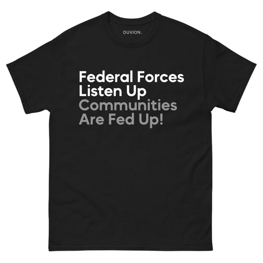 Federal Forces, Listen Up, Communities Are Fed Up